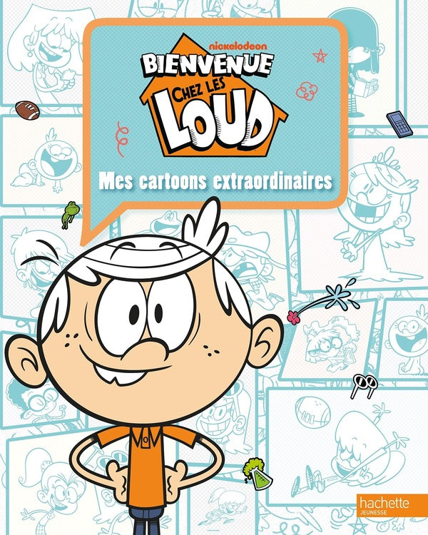 Bienvenue chez les Loud : mes cartoons extraordinaires