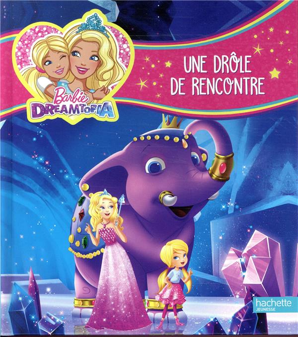 Barbie dreamtopia ; une drôle de rencontre