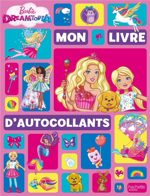 Barbie dreamtopia ; mon livre d'autocollants