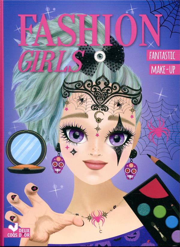 Fashion girls ; fantastic make-up
