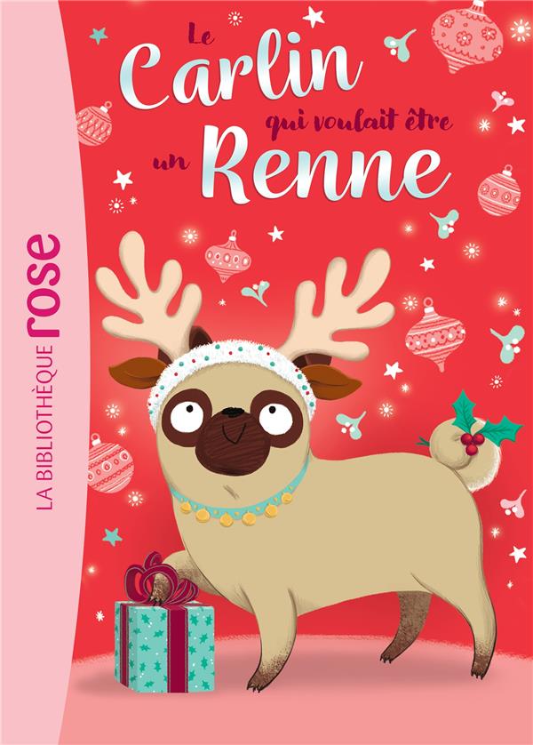 Le carlin qui voulait être... Tome 2 : un renne
