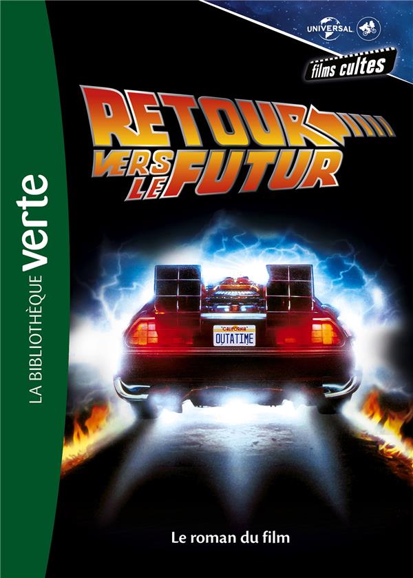 Films cultes Universal Tome 3 ; E.T. retour vers le futur, le roman du film