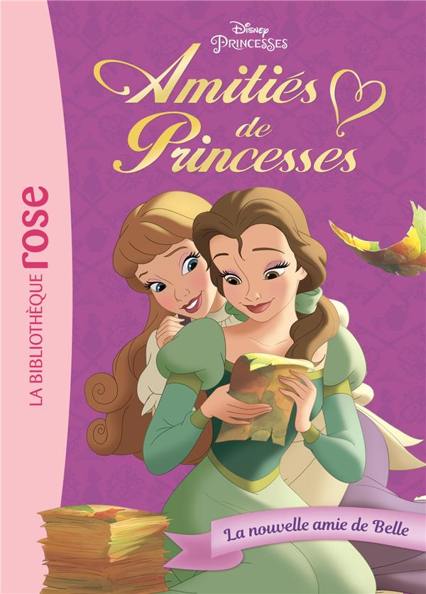 Amitiés de princesses Tome 1 : la nouvelle amie de Belle