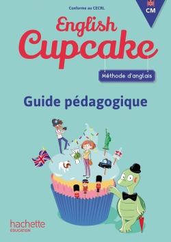 English cupcake Tome 26 : anglais ; CM ; guide pédagogique (édition 2018)