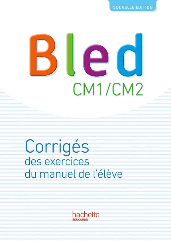 Bled Tome 14 : CM1-CM2 ; corrigés des exercices du manuel de l'élève (édition 2017)