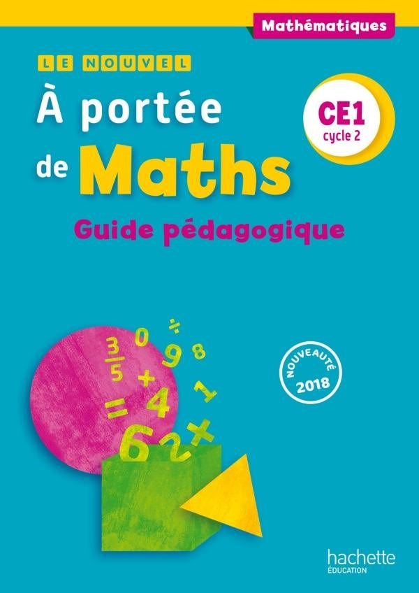 Le nouvel à portée de maths Tome 23 : CE1 ; guide pédagogique (édition 2018)