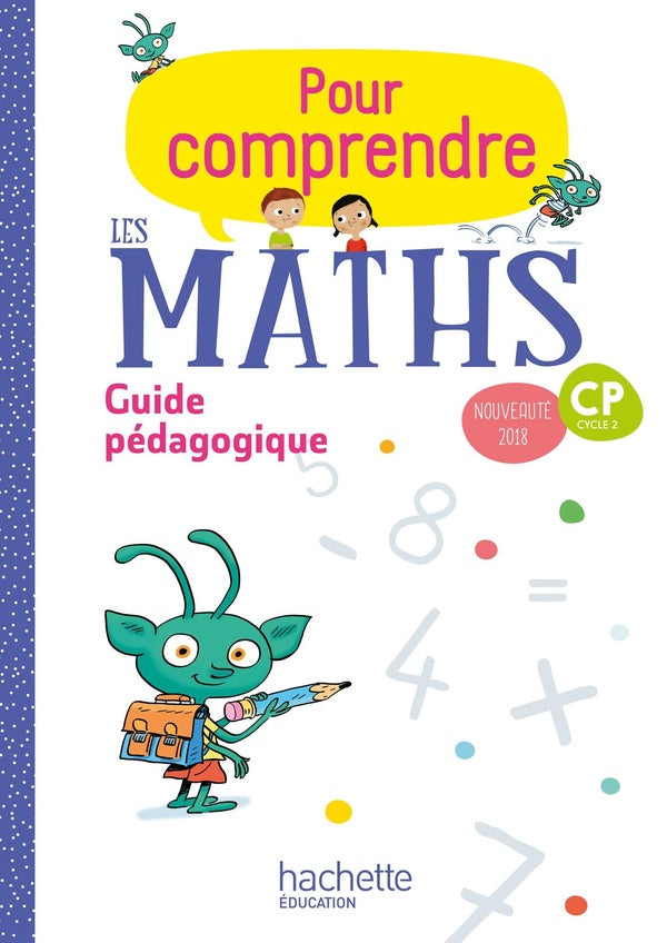 Pour comprendre les maths : CP ; guide pédagogique (édition 2018)