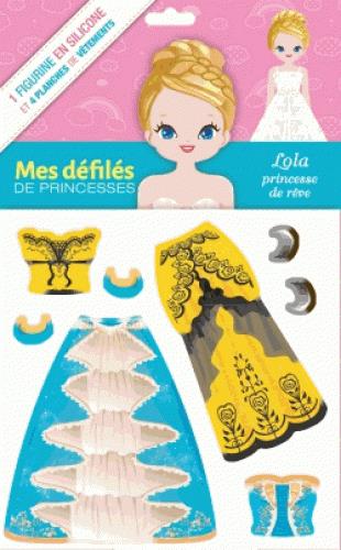 Mes défilés de princesses : Lola princesse de rêve ; pochette avec poupée silicone à habiller