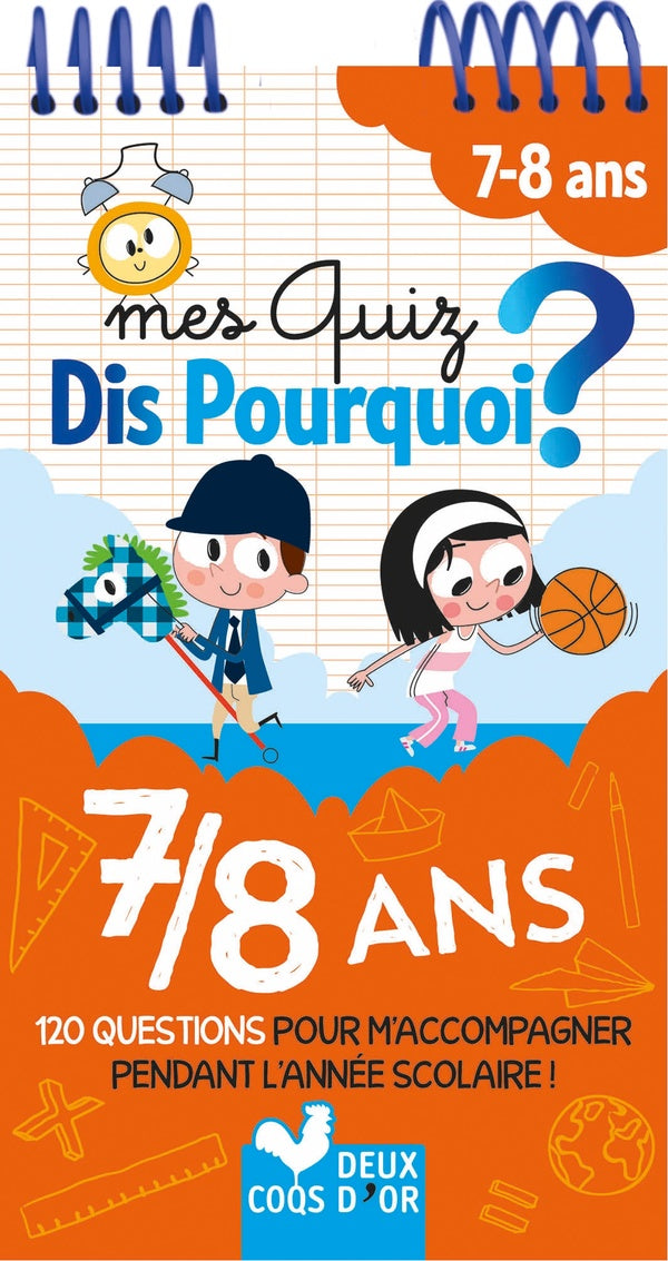 Dis pourquoi ? : mes quiz dis pourquoi ? 7/8 ans
