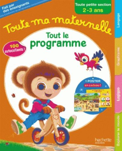 Toute ma maternelle : tout le programme ; toute petite section