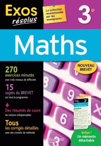 Exos résolus : mathématiques ; 3e