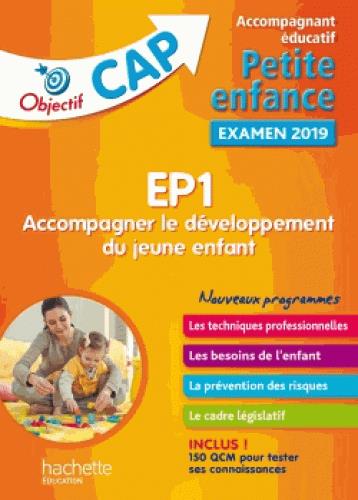 Objectif CAP : fiches CAP accompagnant éducatif petite enfance Tome 1 ; accompagner le développement du jeune enfant