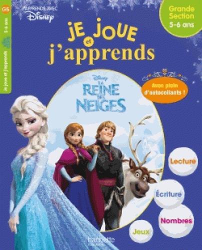 Je joue et j'apprends avec : La Reine des Neiges : GS ; 5/6 ans