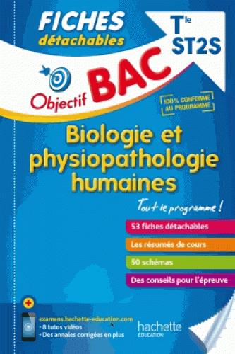 Objectif bac : fiches détachables ; biologie et physiopathologie humaines term st2s
