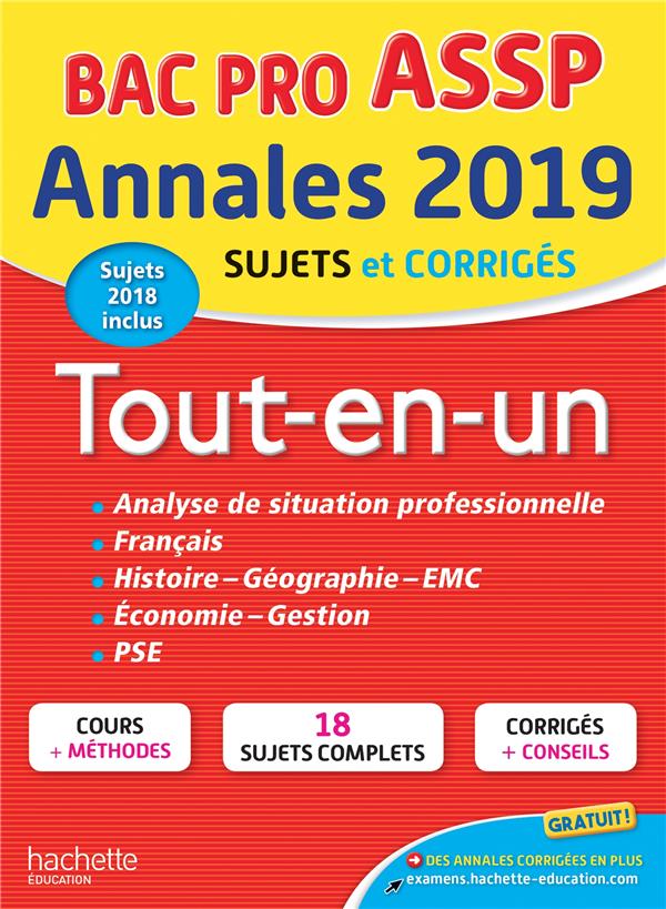 Annales bac ; sujets et corrigés Tome 2019 : tout-en-un bac pro ASSP (édition 2019)