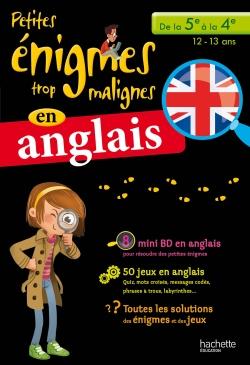 Petites énigmes trop malignes : en anglais ; de la 5e à la 4e