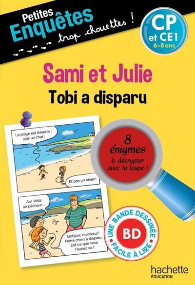 Petites enquêtes Sami et Julie : CP ; Tobi a disparu