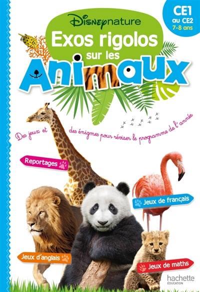 Disney nature : exos rigolos sur les animaux ; du CE1 au CE2