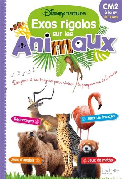 Disney nature : exos rigolos sur les animaux ; du CM2 à la 6e