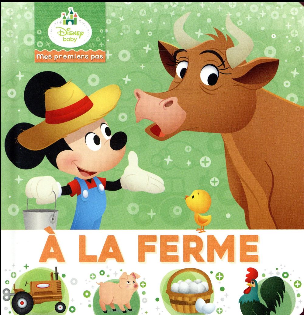 Mes premiers pas : Disney Baby : à la ferme