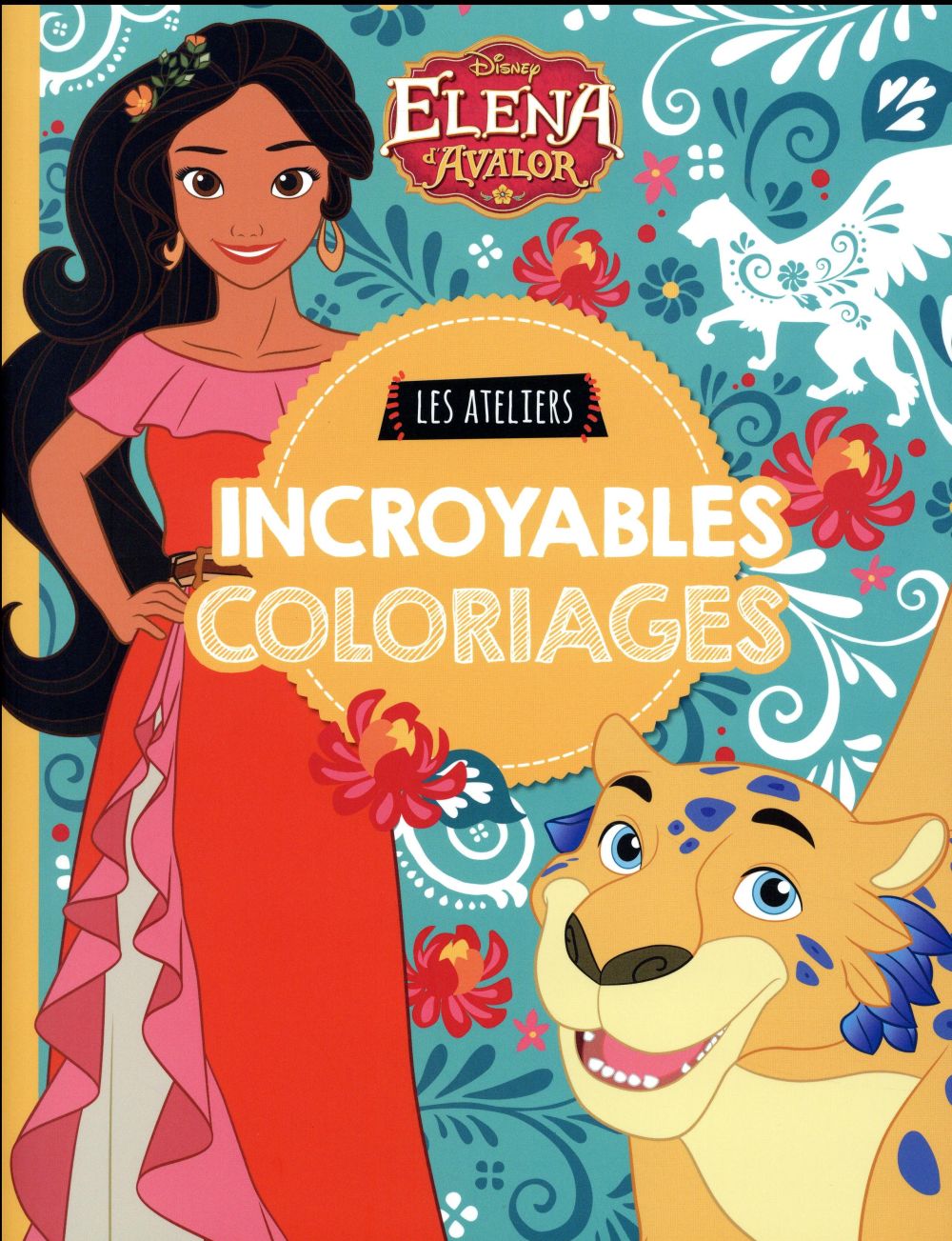 Les ateliers Disney : Elena ; incroyables coloriages