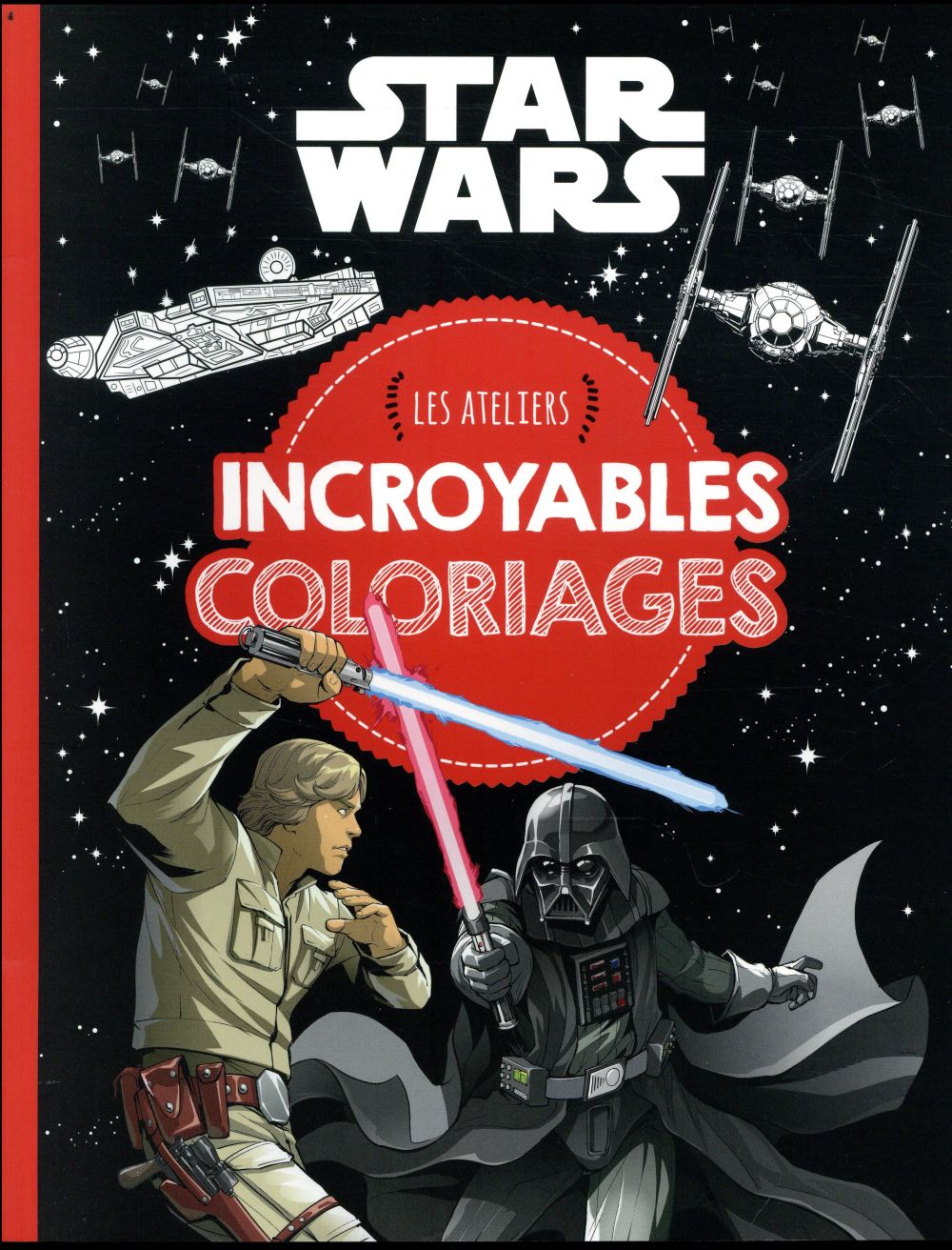 Les ateliers Disney : Star Wars : incroyables coloriages