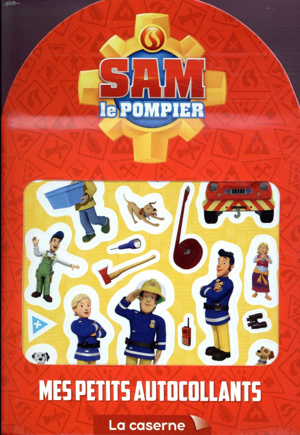 Sam le pompier : mes petits autocollants la caserne