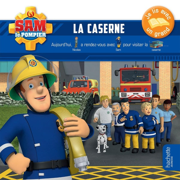 Je lis avec un grand : Sam le pompier : la caserne