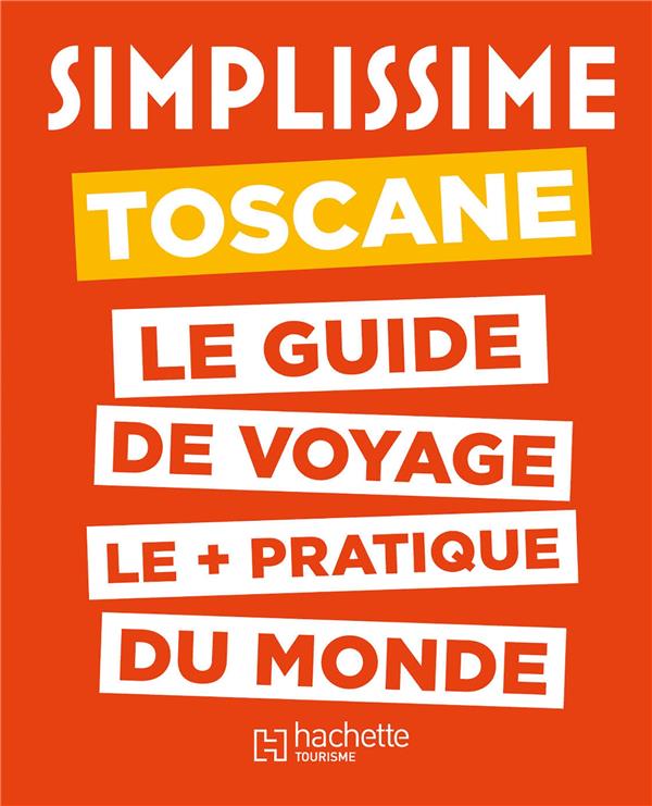 Guide simplissime : Toscane