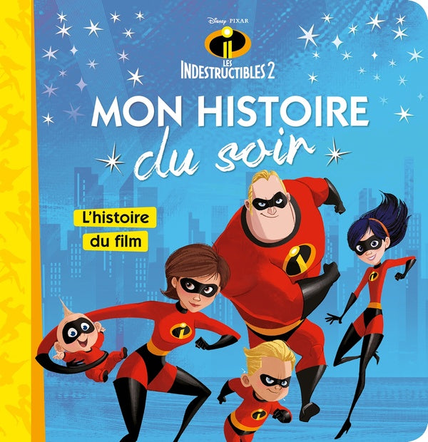 Les Indestructibles 2 : mon histoire du soir
