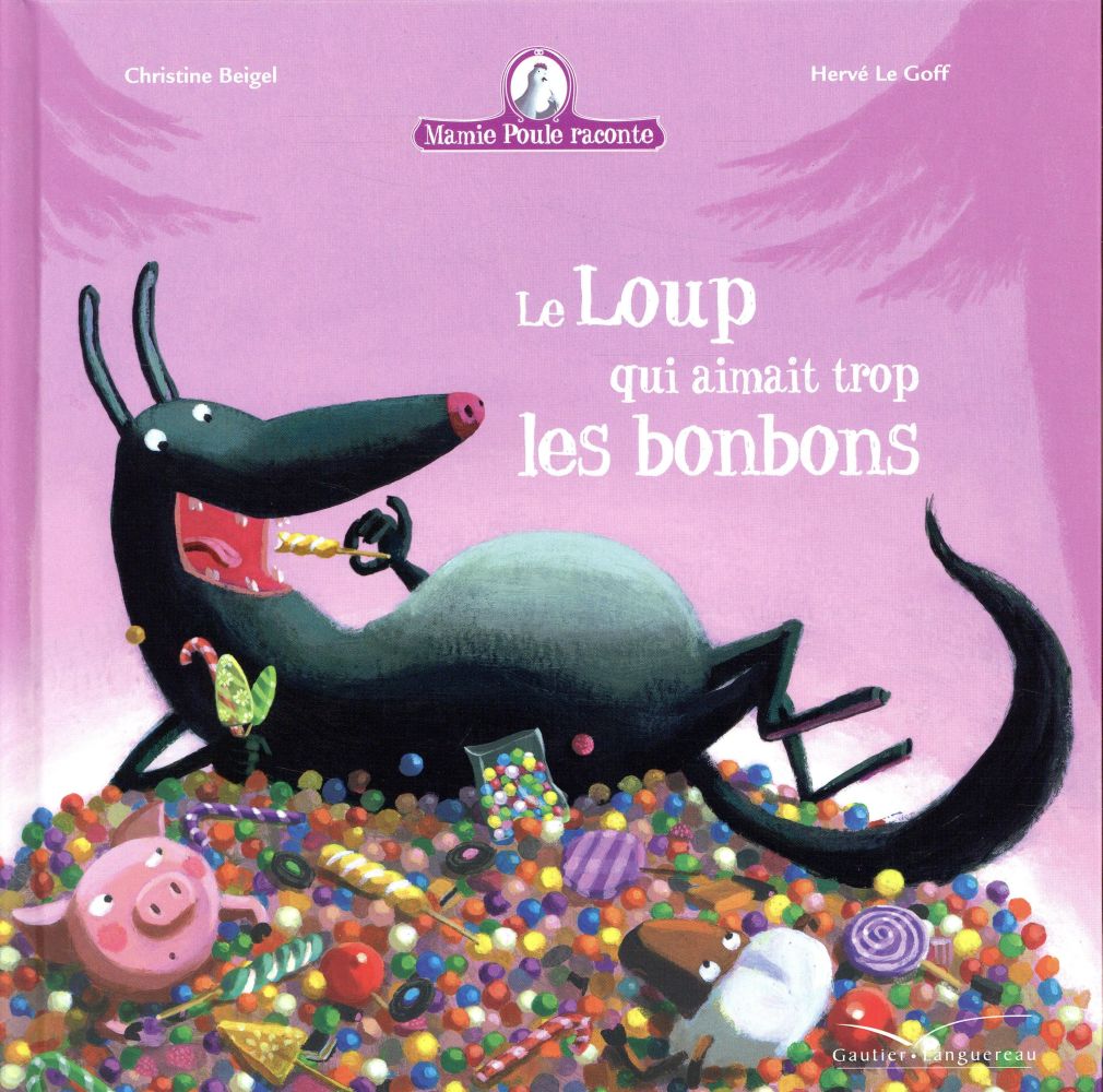 Mamie Poule raconte Tome 12 : le loup qui aimait trop les bonbons