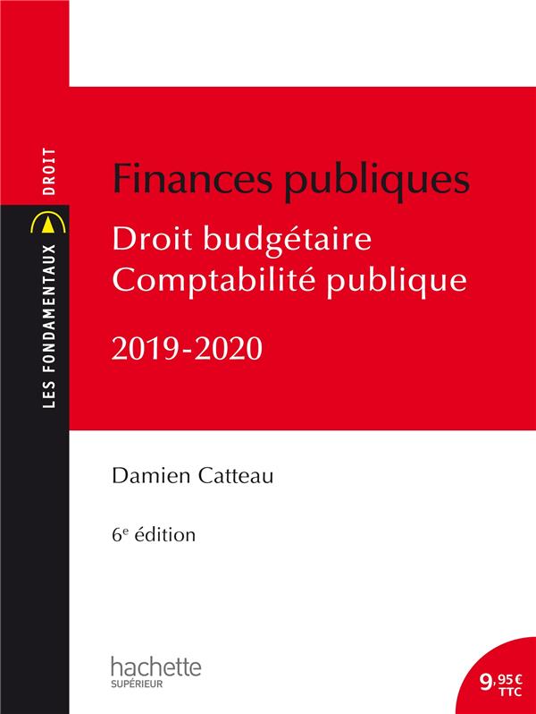 Finances publiques ; droit budgétaire, comptabilité publique (édition 2019/2020)