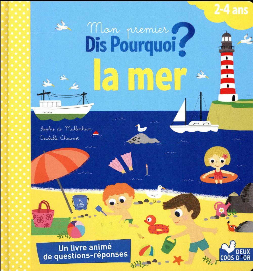 Dis pourquoi ? : mon premier dis pourquoi ; la mer
