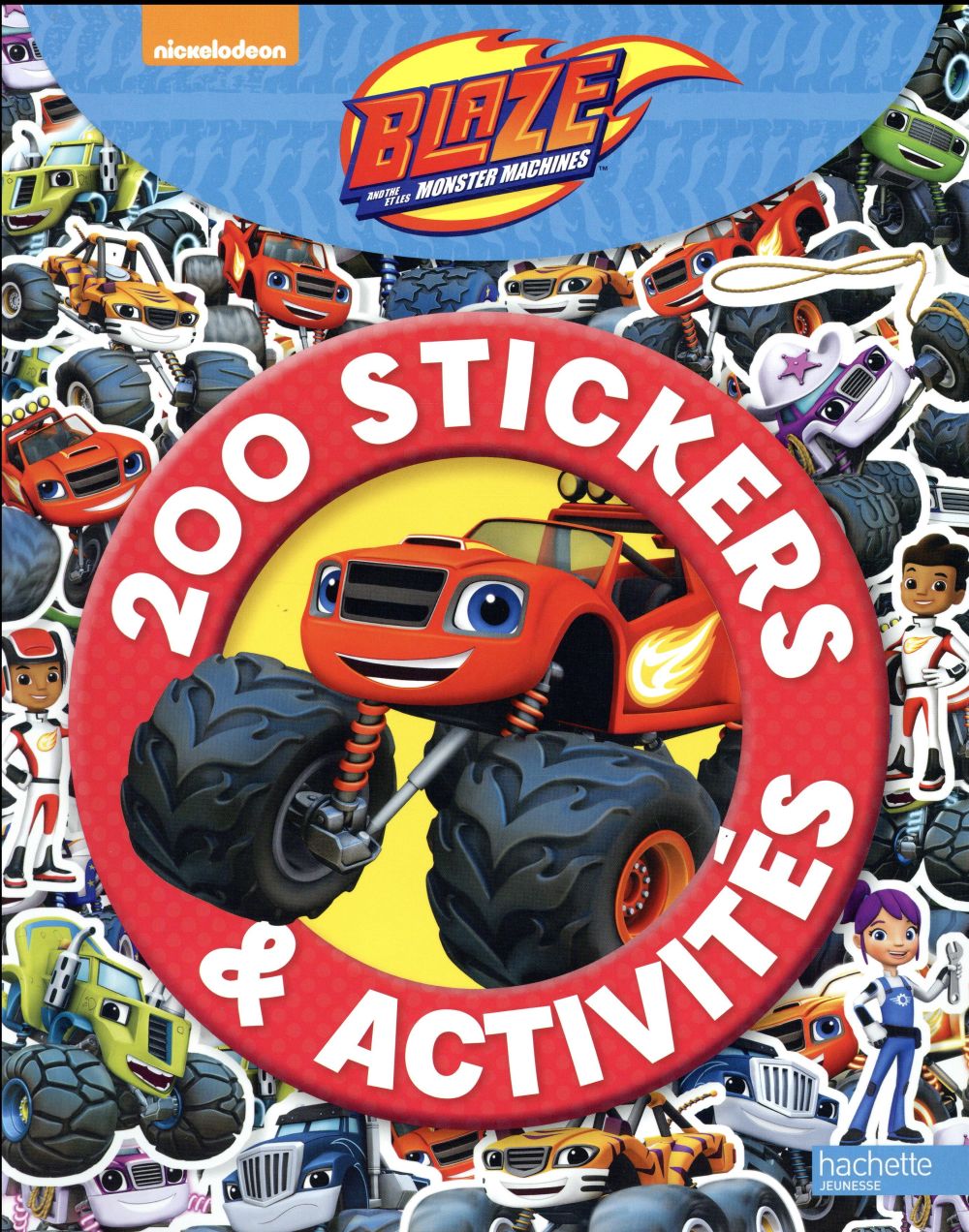 Blaze et les Monster Machines : 200 stickers & activités