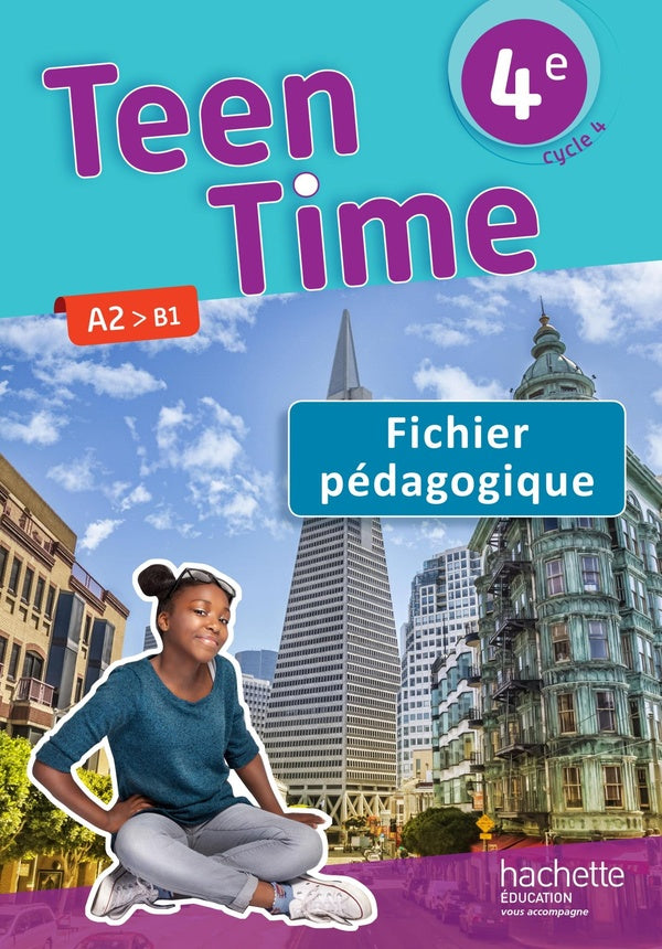 Teen Time : anglais ; cycle 4 / 4e LV1 ; fichier pédagogique (édition 2017)