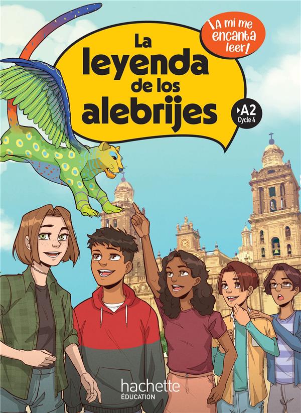 ¡a mi me encanta leer! : la leyenda de los alebrijes ; livre élève ; A2