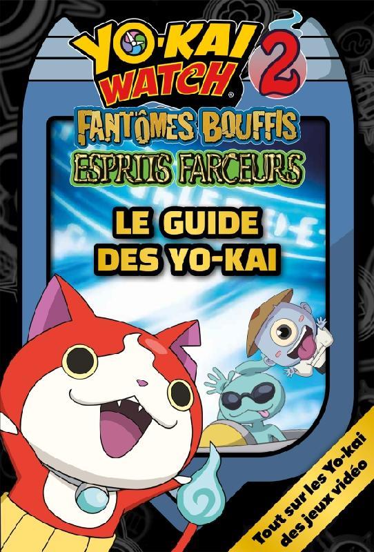 Yo-Kai Watch 2 : le guide des Yo-Kai