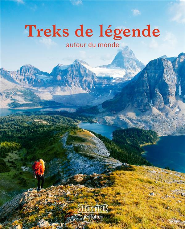 Treks de légende ; autour du monde