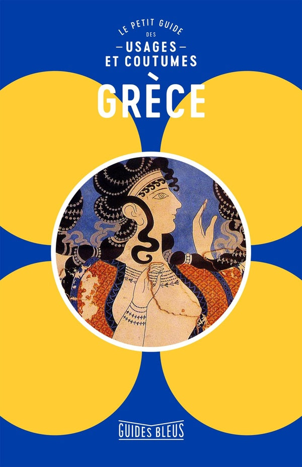Grèce  : le petit guide des usages et coutumes