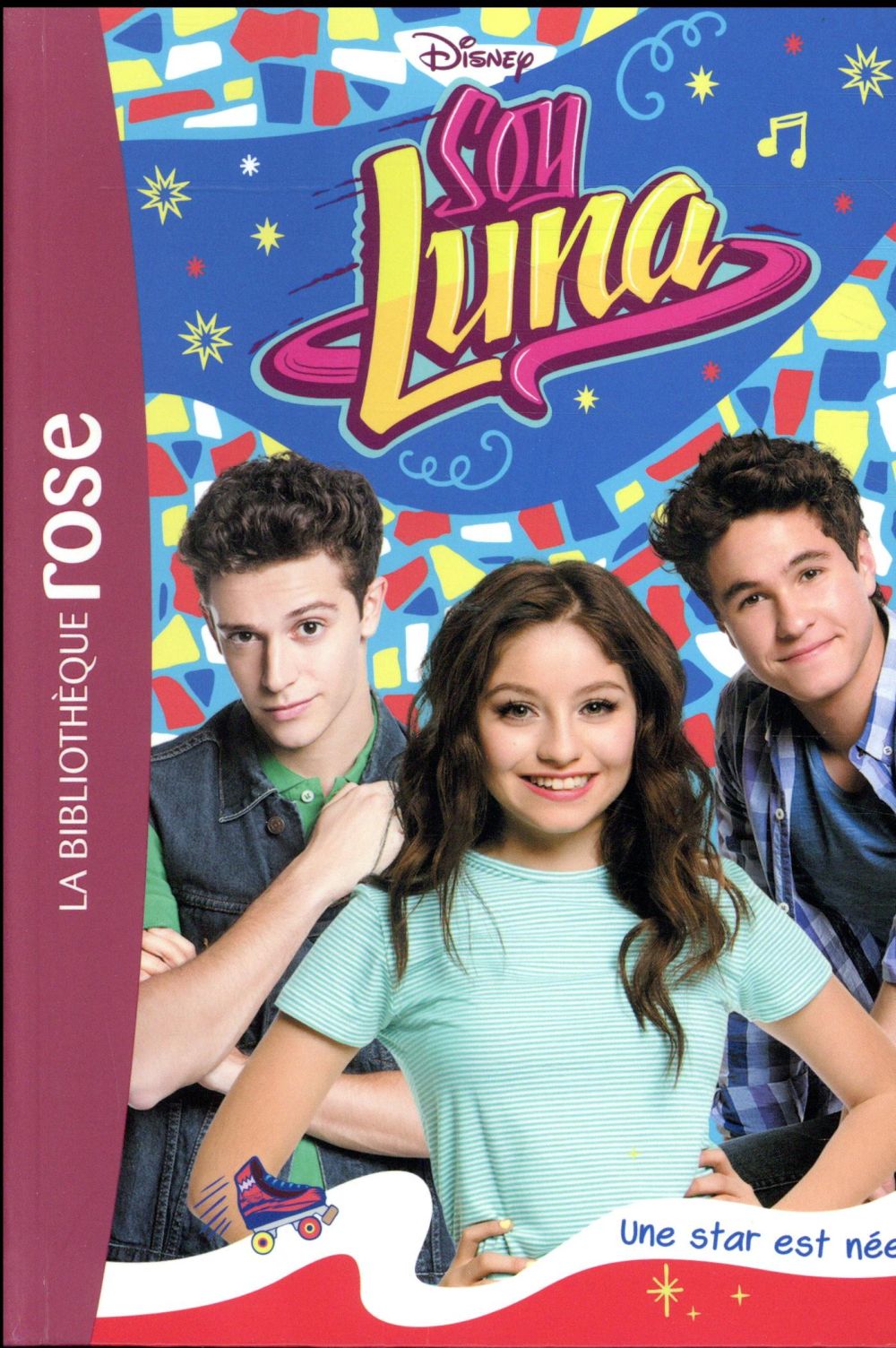 Soy Luna Tome 16 : une star est née