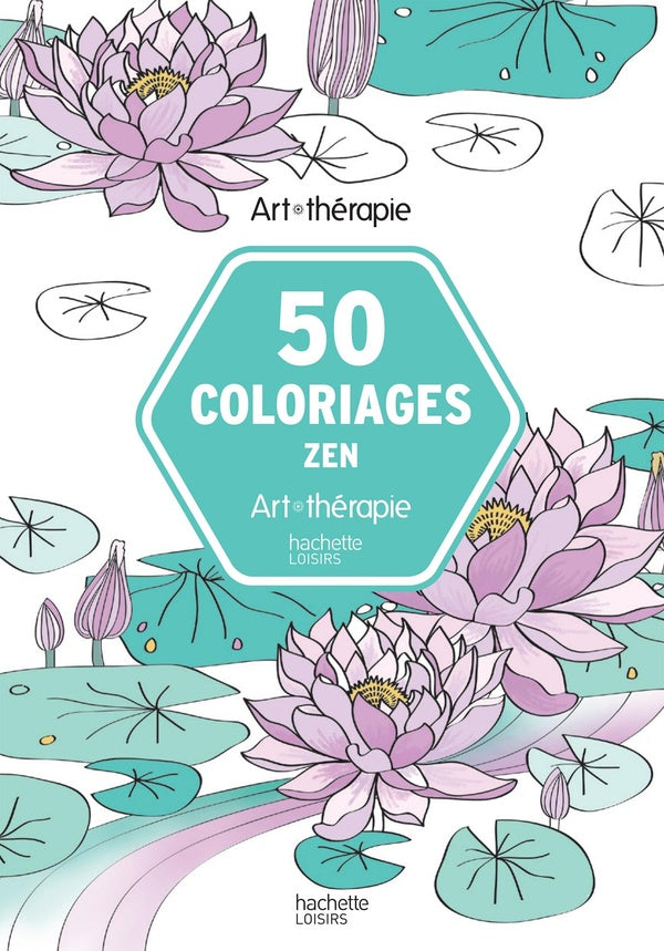 Art-thérapie : 50 coloriages pour être zen