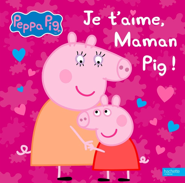 Je t'aime, maman Pig !