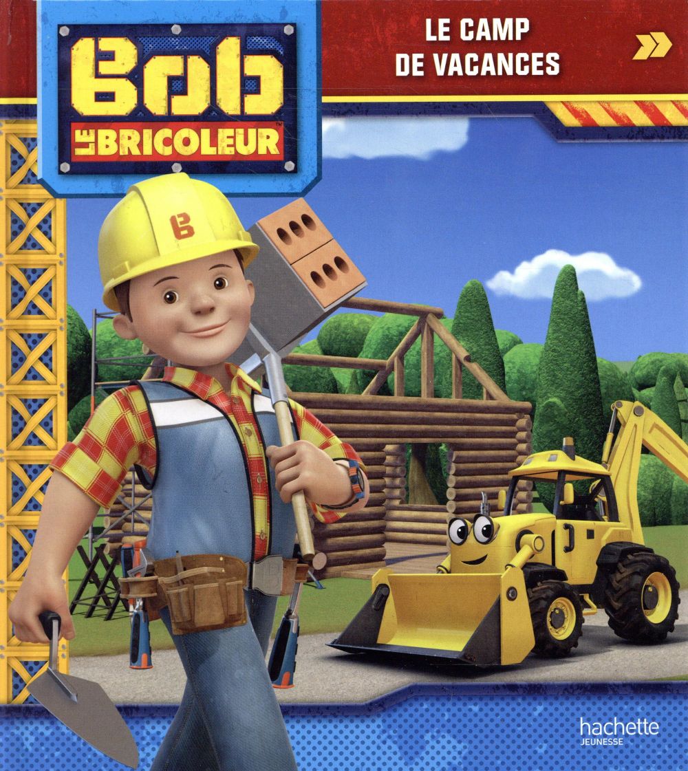 Bob le bricoleur : le camp de vacances
