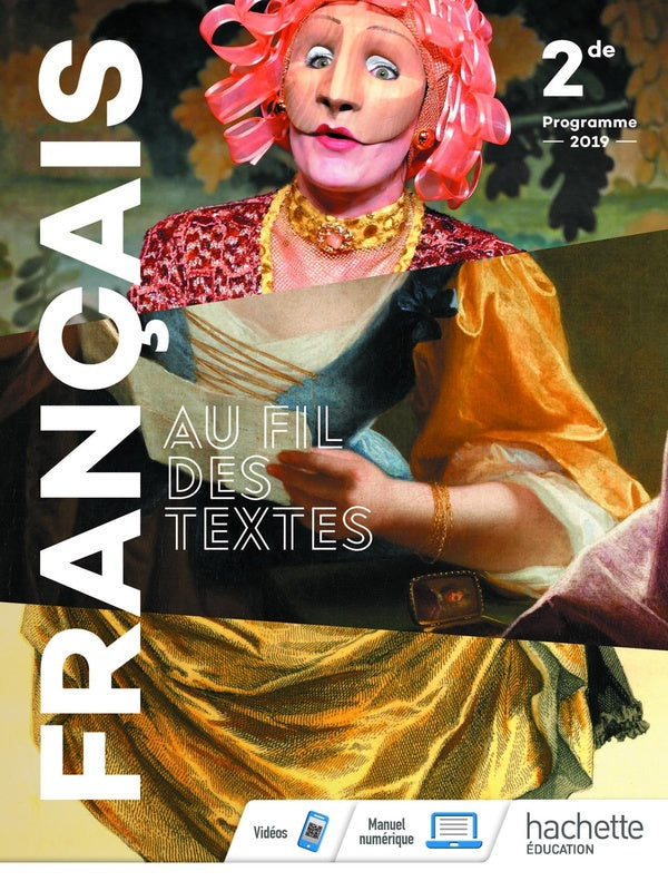 Au fil des textes : français ; 2de ; livre de l'élève (édition 2019)