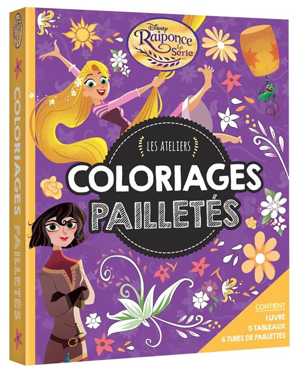 Les ateliers Disney : Raiponce : coloriages pailletés