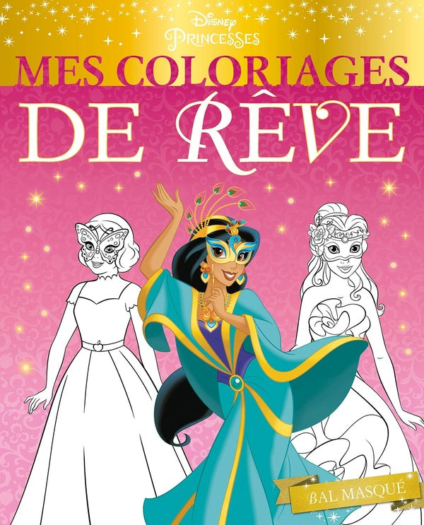 Mes coloriages de rêve : Disney Princesses