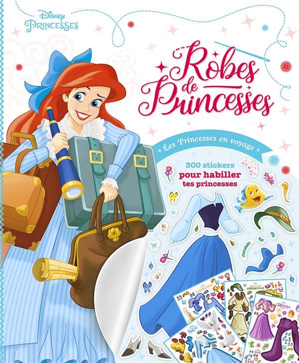 Disney Princesses : robes de princesses ; les princesses en voyage