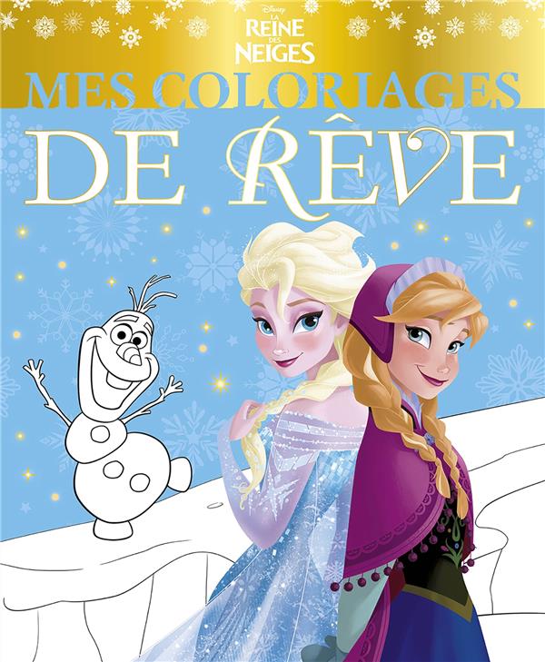 Mes coloriages de rêve : La Reine des Neiges