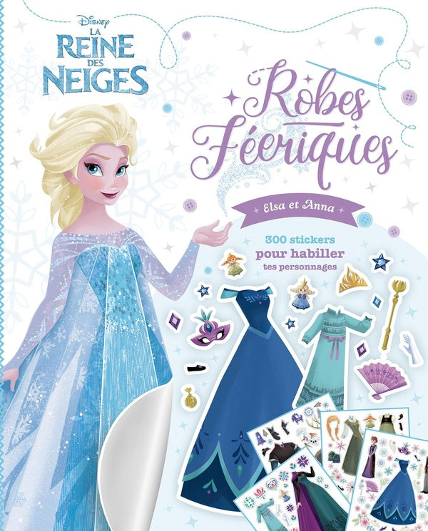 La Reine des Neiges : robes féériques ; Elsa et Anna