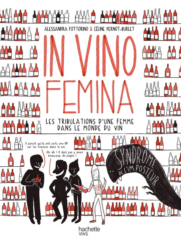 In vino femina : les tribulations d'une femme dans le monde du vin